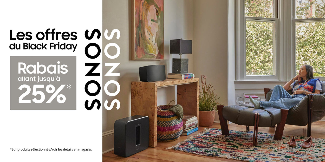 Black Friday avec Sonos | SONXPLUS Drummondville